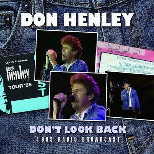 Don Henley - Don't Look Back (1985 Radio Broadcast)