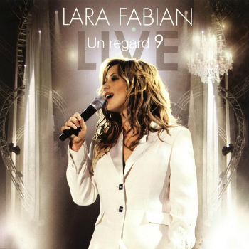 Lara Fabian - Un Regard 9 (Live) (2006)