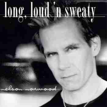 Long, Loud 'N Sweaty