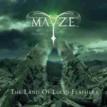 Mayze - The Land Of Lucid Feathers (2015)