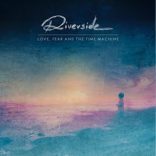 Riverside - Love, Fear And The Time Machine 2015