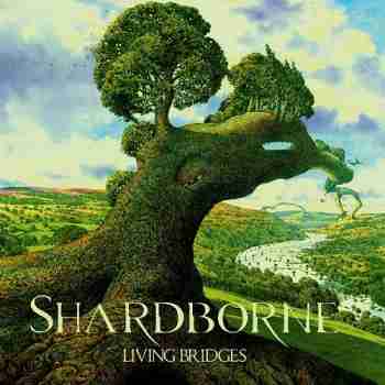 Shardborne - Living Bridge [2015]