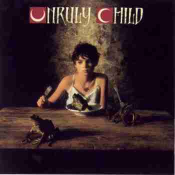 Unruly Child - Unruly Child 1992