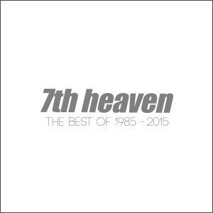 7th Heaven - The Best of 1985-2015