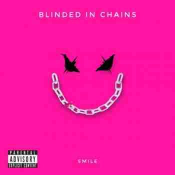 Blinded In Chains - Smile (2015)