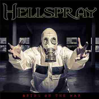 Hellspray - Bring On the War 2015