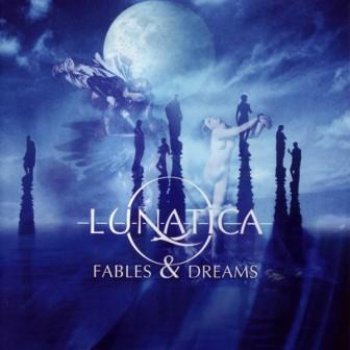 Lunatica - Fables & Dreams (2004)