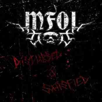 M.F.O.I. • Disturbed & Satisfied
