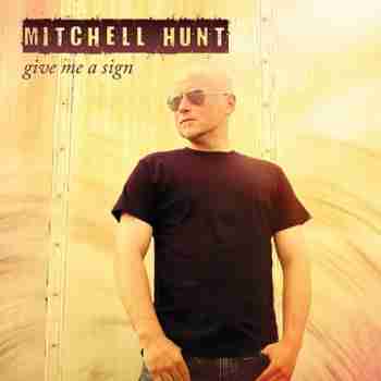 Mitchell Hunt - Give Me A Sign 2015