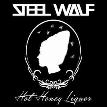 Steel Wolf - Hot Honey Liquor (2015)jpg