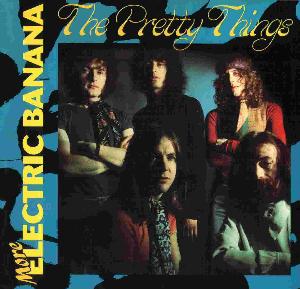 The Pretty Things  - MORE ELECTRIC BANANA