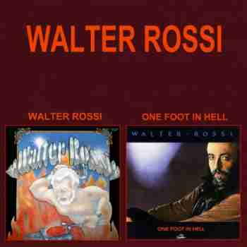 Walter Rossi - Walter Rossi - One Foot in Hell