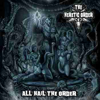 4The Heretic Order - All Hail The Order