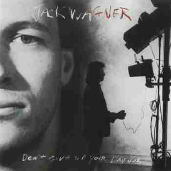 JACK WAGNER - DON'T GIVE UP YOUR DAY JOB 1987