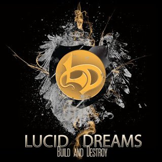 Lucid Dreams - Build and Destroy 2015