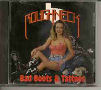 ROUGHNECK - BAD BOOTS & TATTOOS