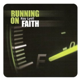 Ray Lyell - Running On Faith (2004)