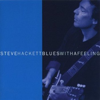 Steve Hackett - Blues With A Feeling (1994)