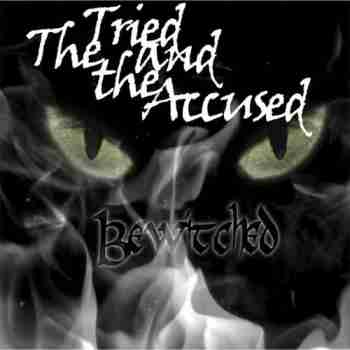 The Tried And The Accused - Bewitched