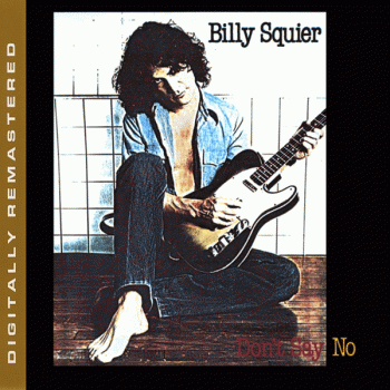 BILLY SQUIER - Don't Say No [30th Anniversary Edition remastered] front