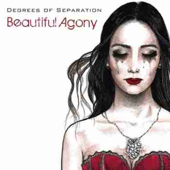 Degrees Of Separation • Beautiful Agony