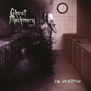 Ghost Machinery - Evil Undertow 2015