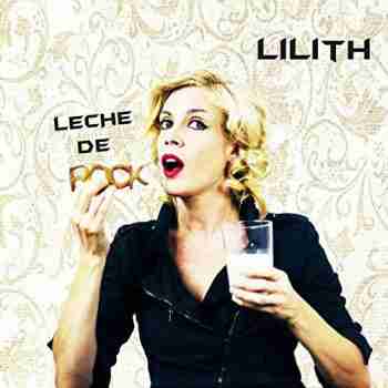 Lilith • Leche De Rock