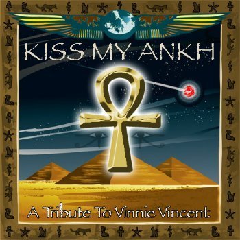 VA - A Tribute To Vinnie Vincent - KISS MY ANKH (2008)