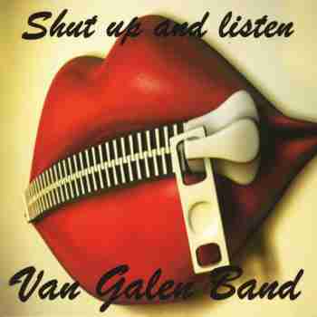 Van Galen Band - Shut Up and Listen