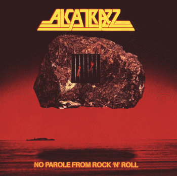 ALCATRAZZ - No Parole From Rock 'N' Roll [Expanded Edition Remastered 2015] front