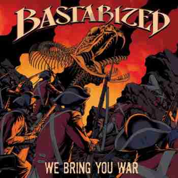 Bastarized - We Bring You War 2015