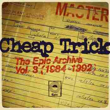 Cheap Trick - The Epic Archive, Vol. 3 (1984-1992) (2015)