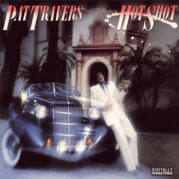 PAT TRAVERS - Hot Shot (1984) [remastered 2015] front