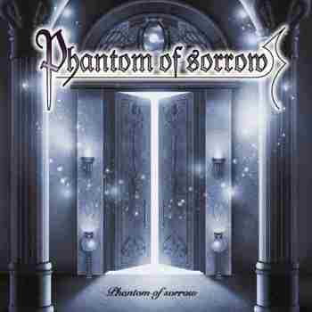 Phantom Of Sorrow - Phantom Of Sorrow