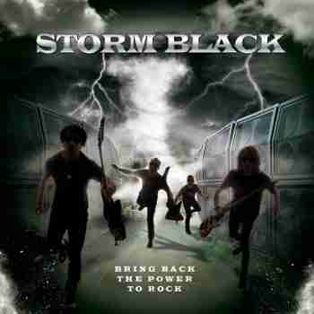 Storm Black - Bring Back the Power to Rock