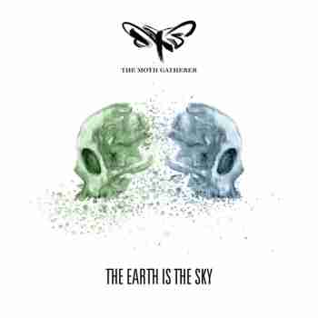 THE MOTH GATHERER - Earth Is the Sky