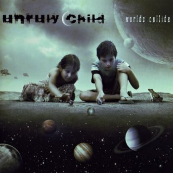 Unruly Child - Worlds Collide (2010)