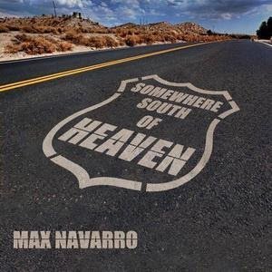 maxnavarro-somewheresouthofheaven-cover2015