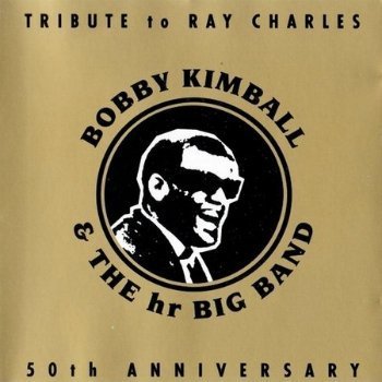 Bobby Kimball - Tribute To Ray Charles - 50th Anniversary (1993)