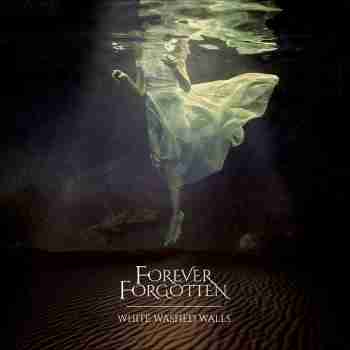 Forever Forgotten - White Washed Walls