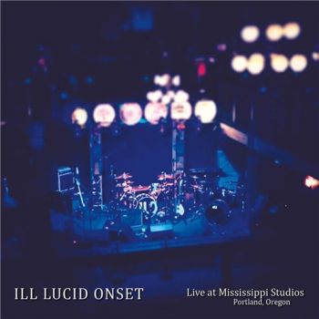 Ill Lucid Onset - Live At Mississippi Studios (2015)