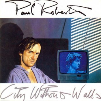 Paul Roberts - City Without Walls (1985)