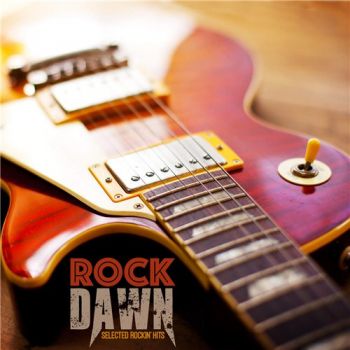 VA - Rock Dawn (Selected Rockin' Hits) (2015)