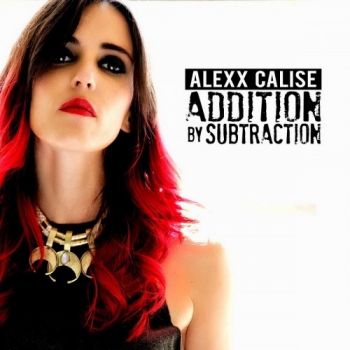 Alexx Calise - Addition By Subtraction (2016)