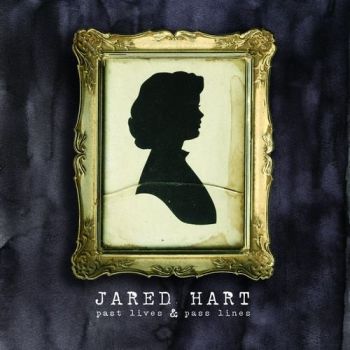 Jared Hart - Past Lives & Pass Lines (2015)