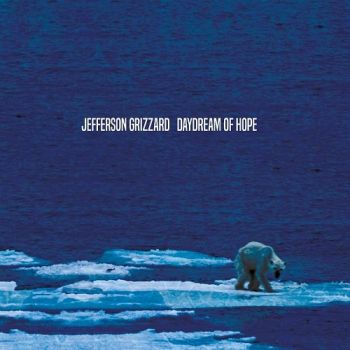 Jefferson Grizzard - Daydream of Hope