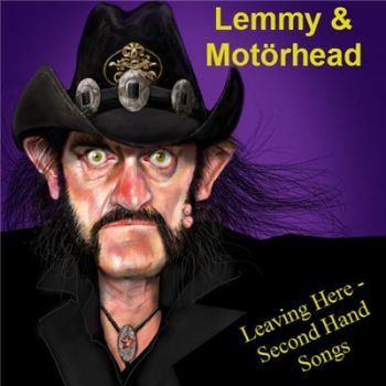 Lemmy & Motorhead - Leaving Here - Second Hand Songs (2016) (Bootleg)