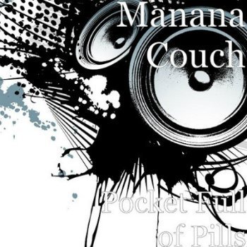 Manana Couch - Pocket Full Of Pills (2015)