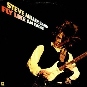 Steve Miller Band - Fly Like An Eagle (1976)