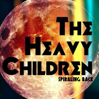 The Heavy Children - Spiraling Back (2015)jpg
